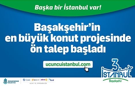 3. İstanbul Projesi ön talep topluyor!